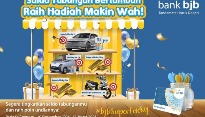 Ikuti Program ‘Bjb Super Lucky’: Saldo Tabungan Ditingkatkan Kesempatan Dapet Hadiah Makin Besar